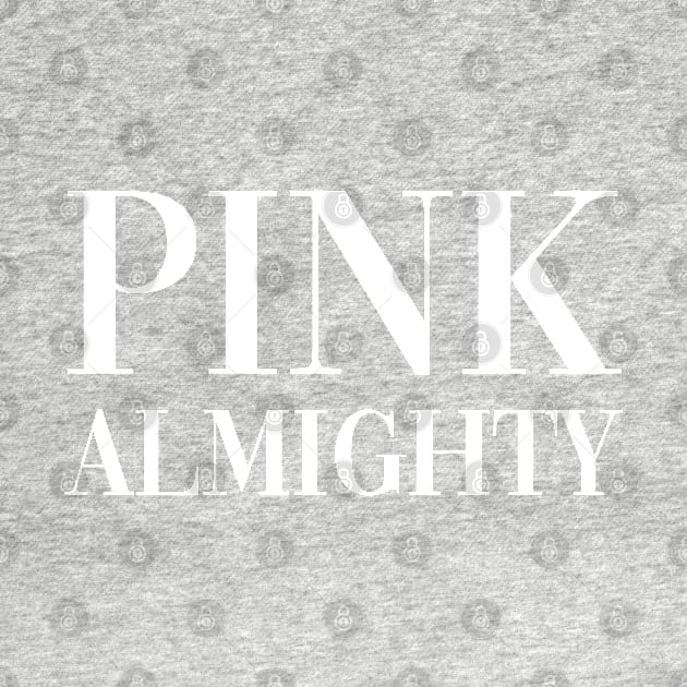 Pink Almighty by CityNoir